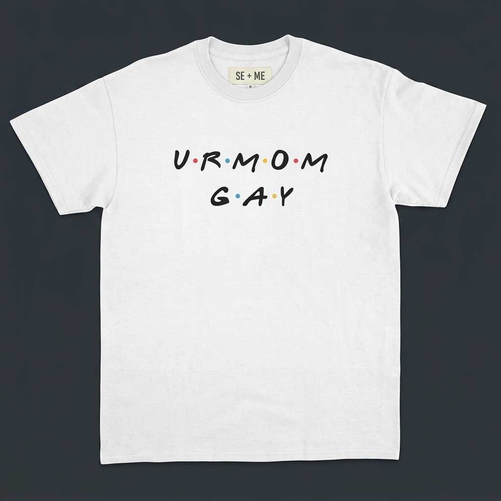 Ur Mom Gay Tee shirt mockup by SEAM + MEME